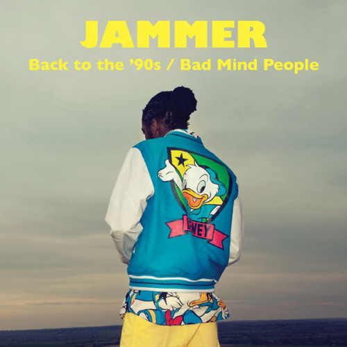Back to the '90s / Bad Mind People - Jammer