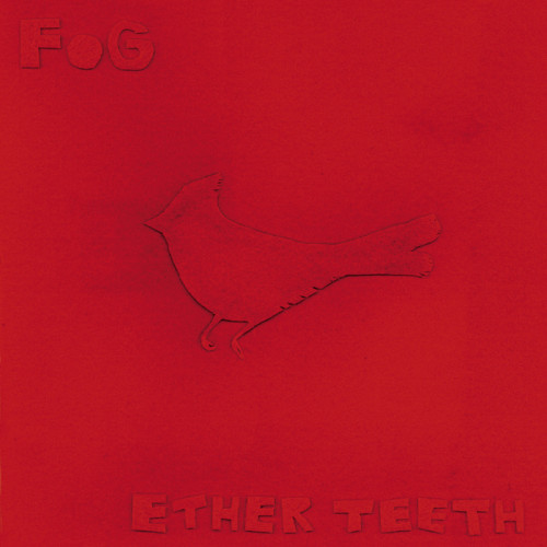 Ether Teeth - Fog